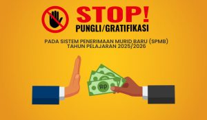 EDARAN BUPATI KERINCI TERKAIT LARANGAN SUAP/GRATIFIKASI/PUNGUTAN LIAR (PUNGLI) PADA SISTEM PENERIMAAN MURID BARU (SPMB) TAHUN PELAJARAN 2025/2026